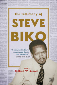 Cover image: The Testimony of Steve Biko 9781770105584