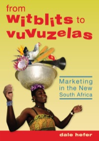 Omslagafbeelding: From Witblits to Vuvuzelas: Marketing in the New South Africa 9781770200296