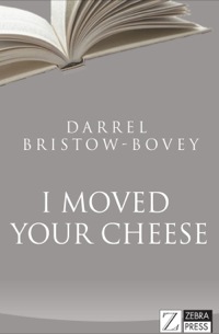 Cover image: I Moved Your Cheese 1st edition 9781868723591