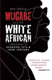 Cover image: Mugabe and the White African 1st edition 9781770223509