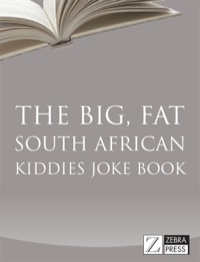 Titelbild: The Big, Fat South African Kiddies' Joke Book 1st edition 9781770224063