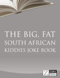 Omslagafbeelding: The Big, Fat South African Kiddies' Joke Book 1st edition 9781770224063