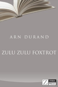 Imagen de portada: Zulu Zulu Foxtrot 1st edition 9781770224346
