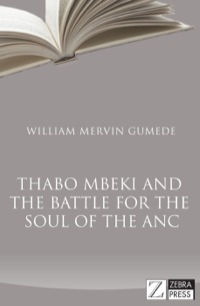 Cover image: Thabo Mbeki and the Battle for the Soul of the ANC 2nd edition 9781770070998