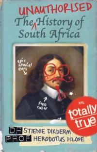 Titelbild: The Unauthorised History of South Africa 1st edition 9781770225947