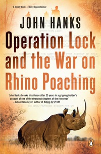Omslagafbeelding: Operation Lock and the War on Rhino Poaching 9781770227293