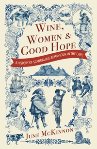 Imagen de portada: Wine, Women and Good Hope 1st edition 9781770229860