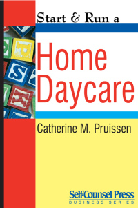 Immagine di copertina: Start & Run a Home Daycare 4th edition 9781551805696