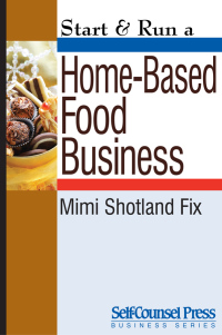 Imagen de portada: Start & Run a Home-Based Food Business 9781770401747