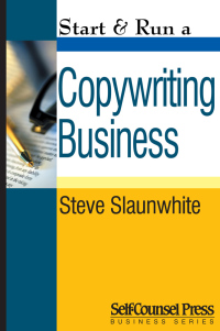 Cover image: Start & Run a Copywriting Business 3rd edition 9781551806334