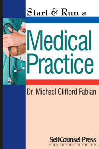 Omslagafbeelding: Start & Run a Medical Practice 9781551808925