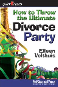 Omslagafbeelding: How to Throw the Ultimate Divorce Party 9781770401457