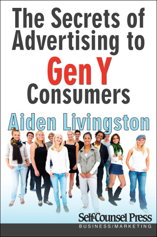 Imagen de portada: Secrets of Advertising to Gen Y Consumers 9781770400344