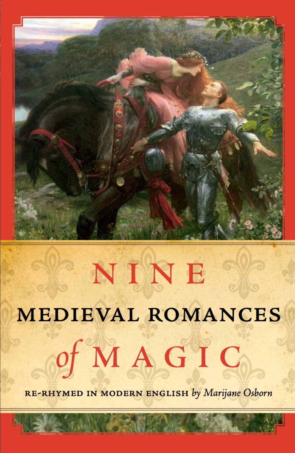 Nine Medieval Romances of Magic Re-Rhymed in Modern English