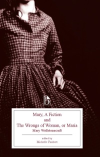Titelbild: Mary, A Fiction and The Wrongs of Woman, or Maria 9781554810222