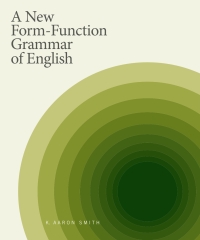 صورة الغلاف: A New Form-Function Grammar of English 9781554815067