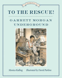 Cover image: To the Rescue! Garrett Morgan Underground 9781770495203