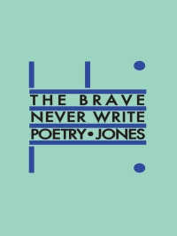 Omslagafbeelding: The Brave Never Write Poetry 9781552452455
