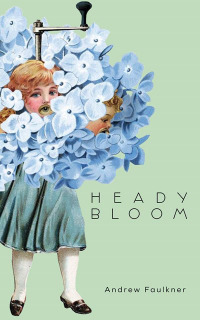 Imagen de portada: Heady Bloom 9781552454435