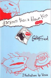 Cover image: Darkness, Then a Blown Kiss 9781896356150