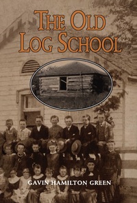 Titelbild: The Old Log School 9780920474716
