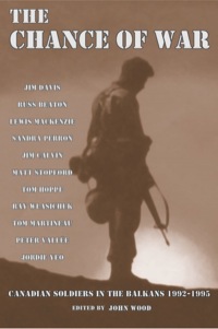Cover image: The Chance of War: Canadian Soldiers in the Balkans 1992-1995 9781550024265