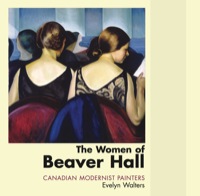 Omslagafbeelding: The Women of Beaver Hall 9781550025880