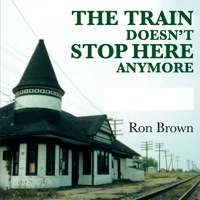 Titelbild: The Train Doesn't Stop Here Anymore 3rd edition 9781550027945