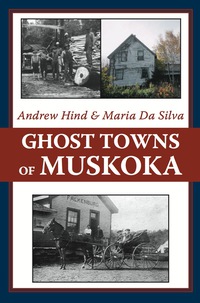 Titelbild: Ghost Towns of Muskoka 9781550027969