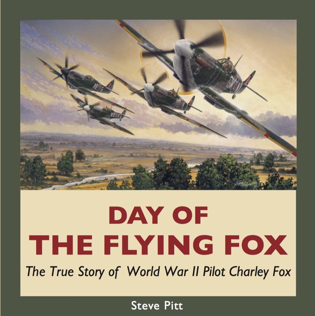 Day of the Flying Fox The True Story of World War II Pilot Charley Fox