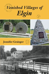 Titelbild: Vanished Villages of Elgin 9781550028126