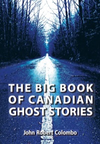 Omslagafbeelding: The Big Book of Canadian Ghost Stories 9781550028447