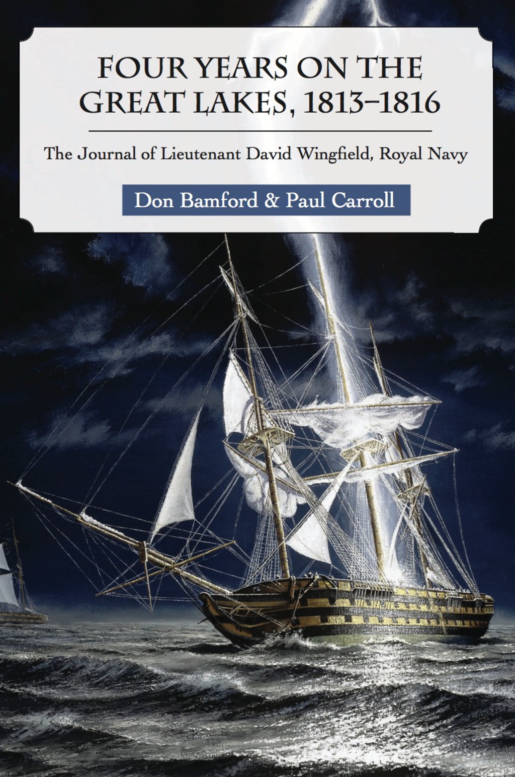 Four Years on the Great Lakes, 1813-1816 The Journal of Lieutenant David Wingfield, Royal Navy