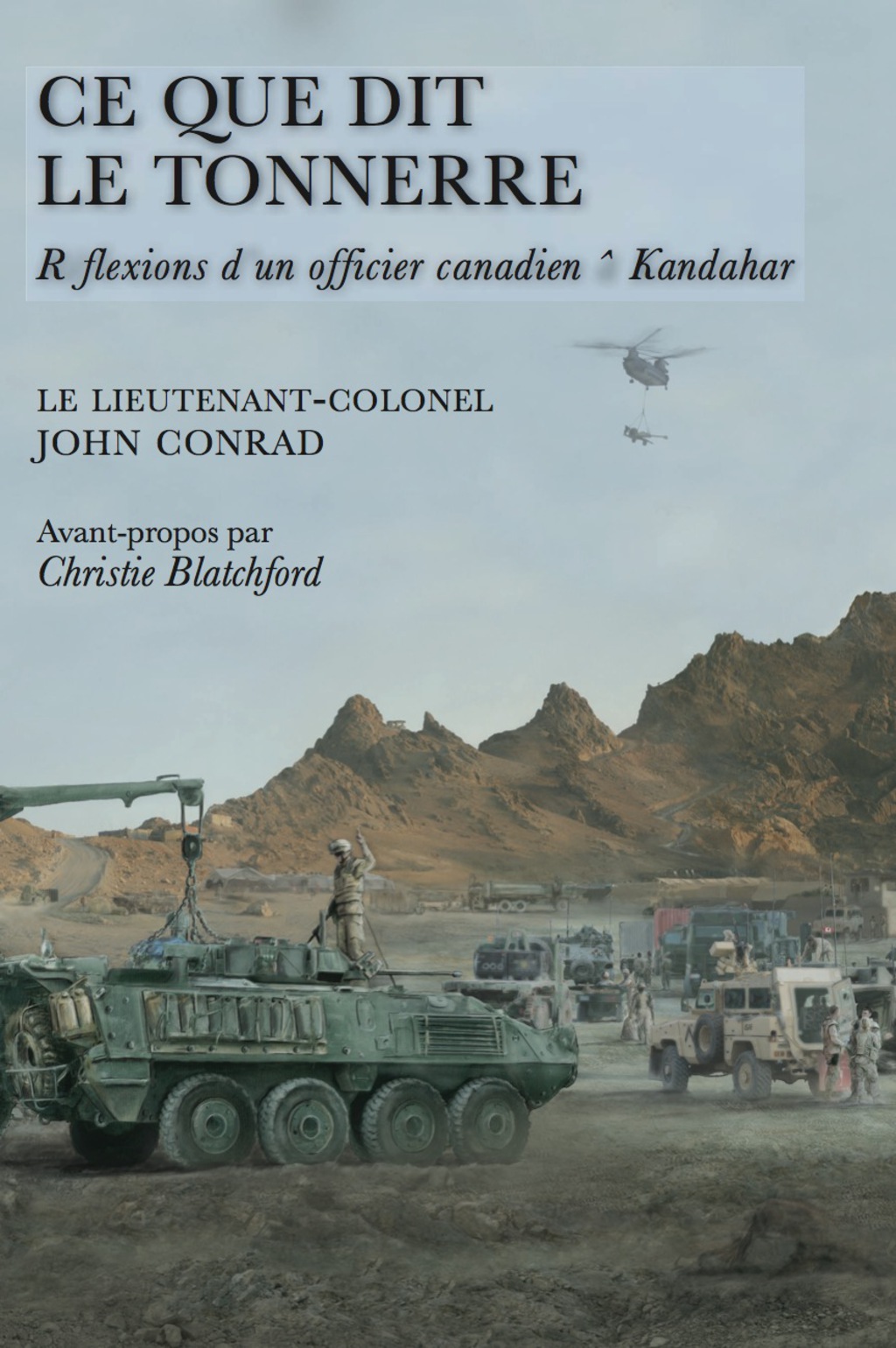 Ce que dit le tonnerre Reflexions d’un officier canadien a Kandahar