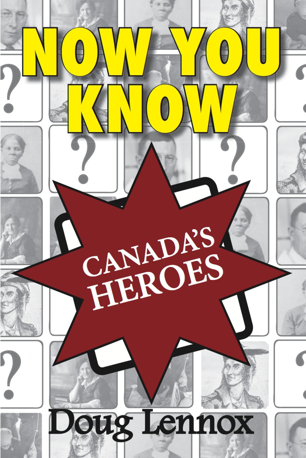 Now You Know Canada’s Heroes