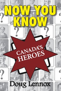 Omslagafbeelding: Now You Know Canada's Heroes 9781554884445