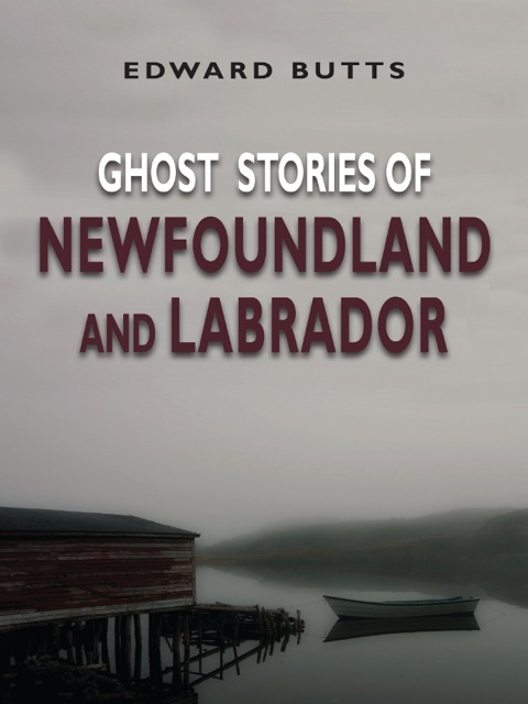 Ghost Stories of Newfoundland and Labrador - FULL INSTANT DOWNLOAD | PDF DOCX EPUB