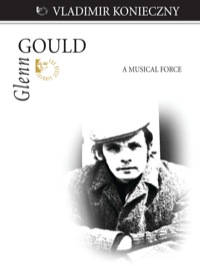 صورة الغلاف: Glenn Gould 9781550028195