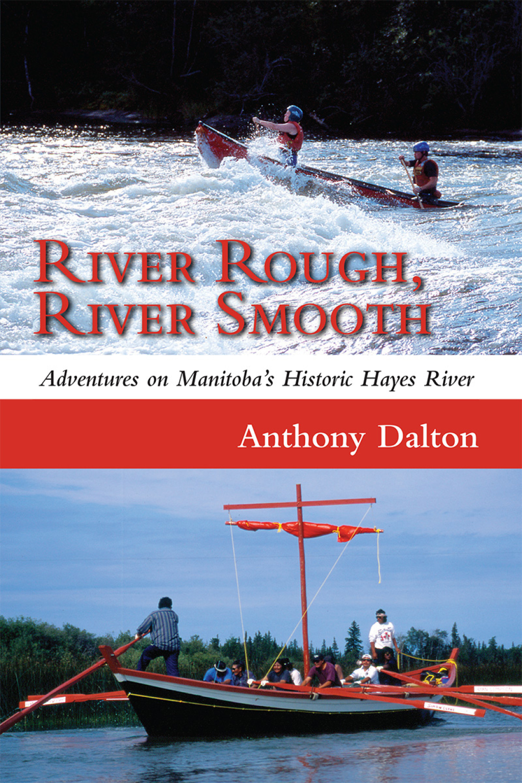 River Rough, River Smooth Adventures on Manitoba’s Historic Hayes River