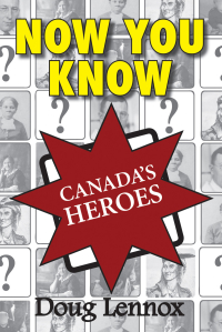 صورة الغلاف: Now You Know Canada's Heroes 9781554884445
