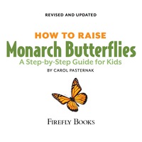 Omslagafbeelding: How to Raise Monarch Butterflies 9781770850026