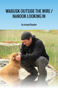 Cover image: Wabusk Outside the Wire / Nanook Looking In 9781770893405