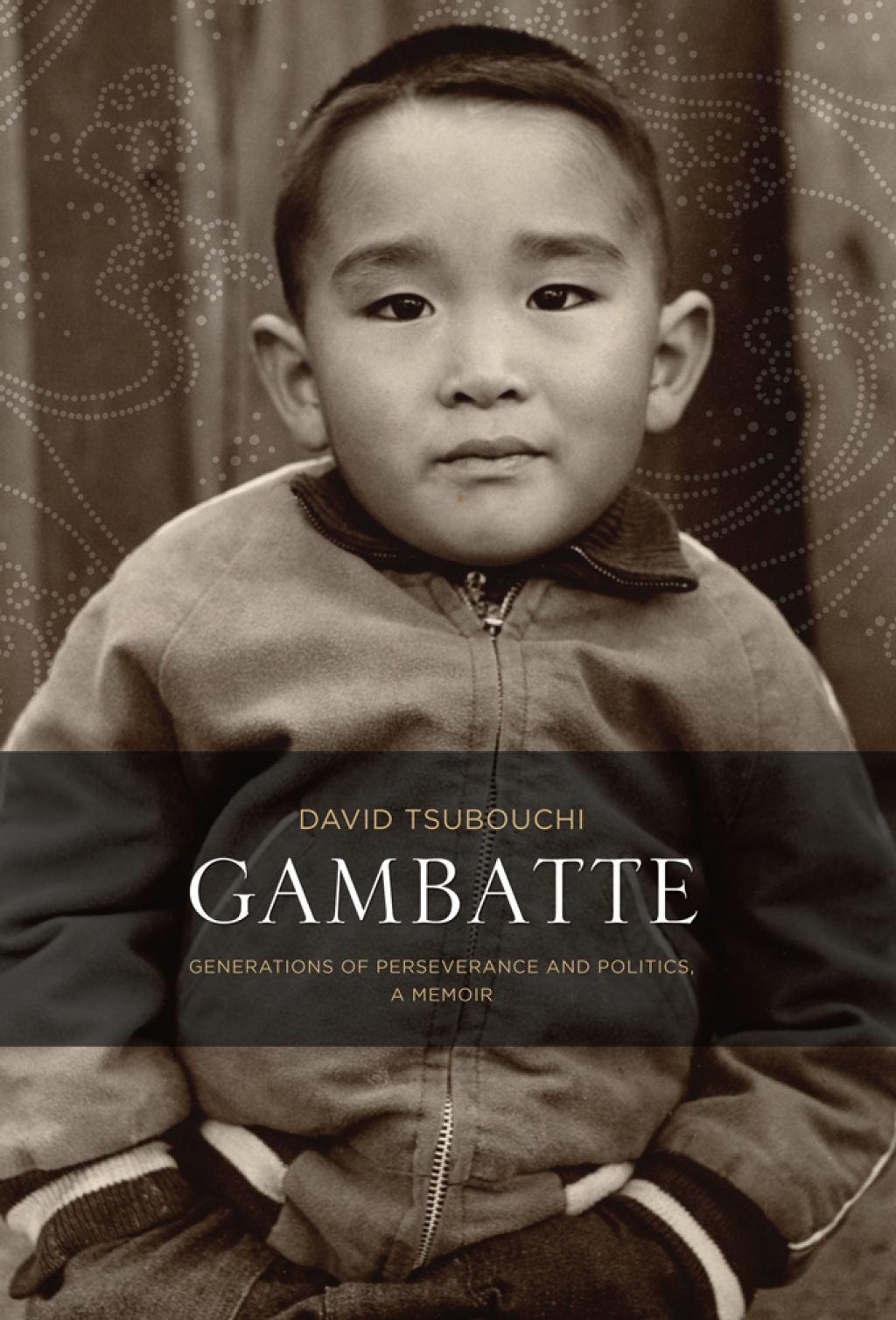 Gambatte: Generations of Perseverance and Politics A Memoir