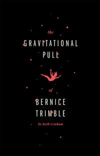 Imagen de portada: The Gravitational Pull of Bernice Trimble 9781770913301