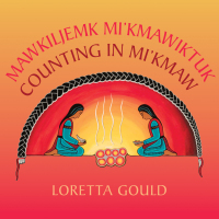 Imagen de portada: Counting in Mi'kmaw / Mawkiljemk Mi’kmawiktuk 9781771086622