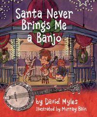 Imagen de portada: Santa Never Brings Me a Banjo 9781771086271