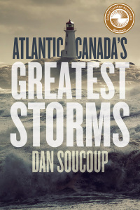 Cover image: Atlantic Canada's Greatest Storms 9781771087711