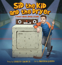 صورة الغلاف: Sid the Kid and the Dryer 9781771087759