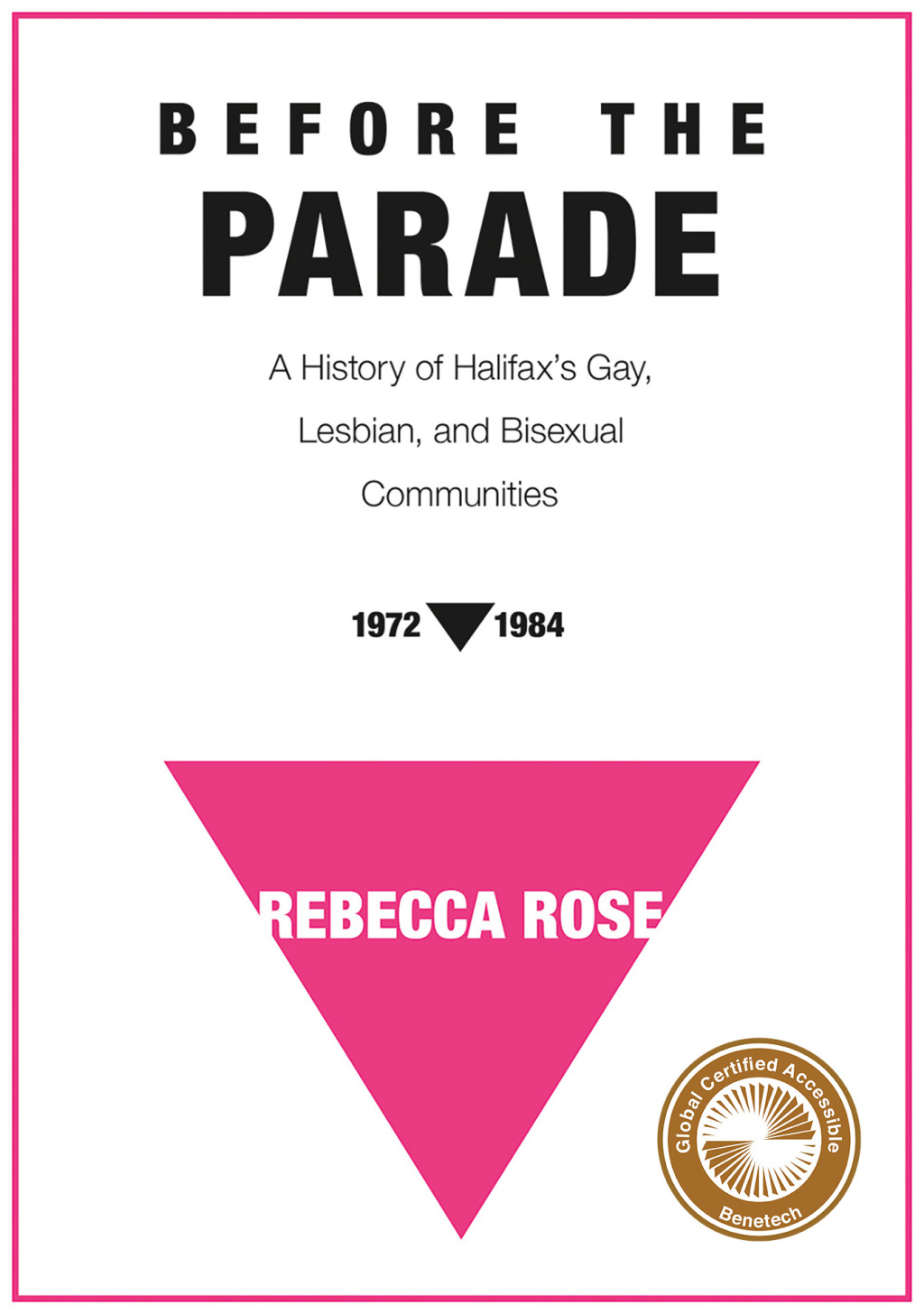 Before the Parade A History of Halifax’s Gay, Lesbian, and Bisexual Communities, 1972–1992