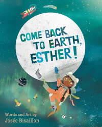 Titelbild: Come Back to Earth, Esther! 9781771087841